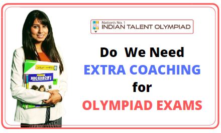 Do we need extra coaching for Olympiad exams