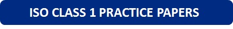 ISO Class 1 Practice Papers
