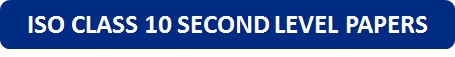 ISO Class 10 Second Level Papers