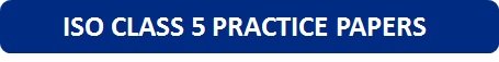 ISO Class 5 Practice Papers
