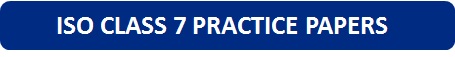 ISO Class 7 Practice Papers