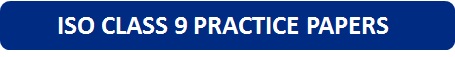 ISO Class 9 Practice Papers