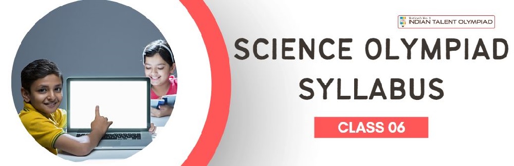 ISO Science Olympiad Syllabus Class 6